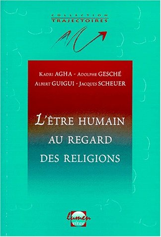 L'être humain au regard des religions : hindouisme et bouddhisme, judaïsme, christianisme, islam book