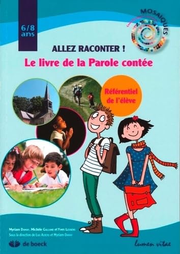 Allez raconter ! Le livre de la Parole contée: Référentiel de l'élève, 6-8 ans book