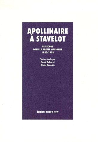 Apollinaire à Stavelot : les échos dans la presse wallonne (1923-1958) book