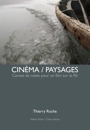 Cinéma-paysages : carnet de notes pour un film sur le Pô : éloge du silence Film, Art & Culture