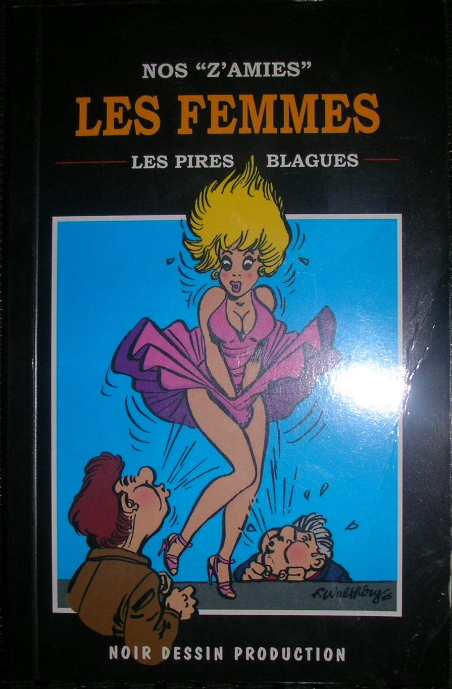 Nos "z'amies" les femmes - les pires blagues book