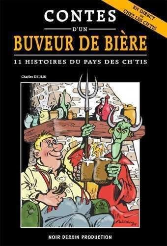 Contes d'un Buveur de Biere: 11 histoires du pays des Ch'tis Contemporary literature