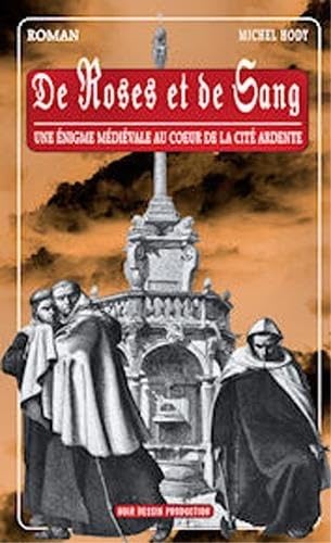 Roses et de sang (De): Une énigme médiévale au coeur de la cité ardente book