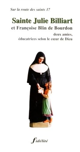 Sainte julie billiart et francoise blin de bordon. deux amies, educatrices selon le coeur e dieu Books