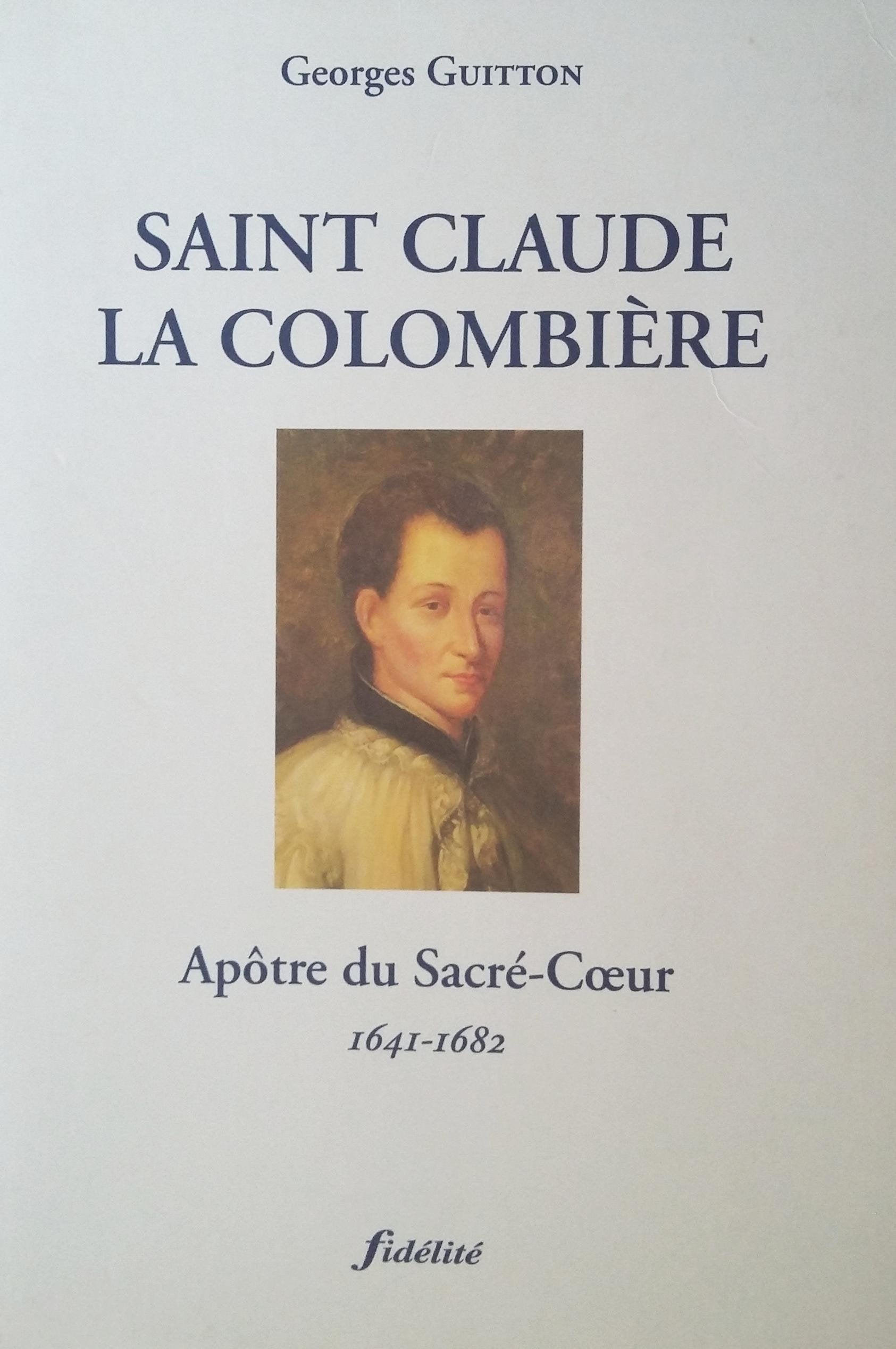 Saint Claude de la Colombière - Apôtre du Sacré Coeur - 1641-1682 Books