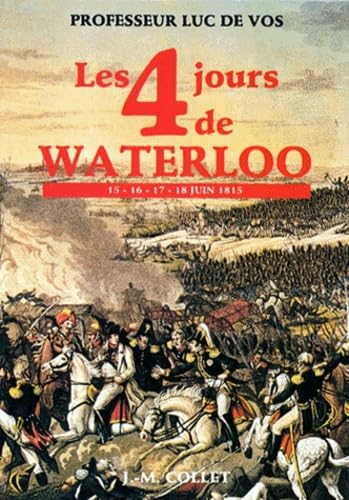 Les 4 Jours De Waterloo 15-16-17-18 Juin 1815 Books