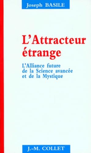 L'Attracteur Etrange. L'Alliance Future De La Science Avancee Et De La Mystique Books