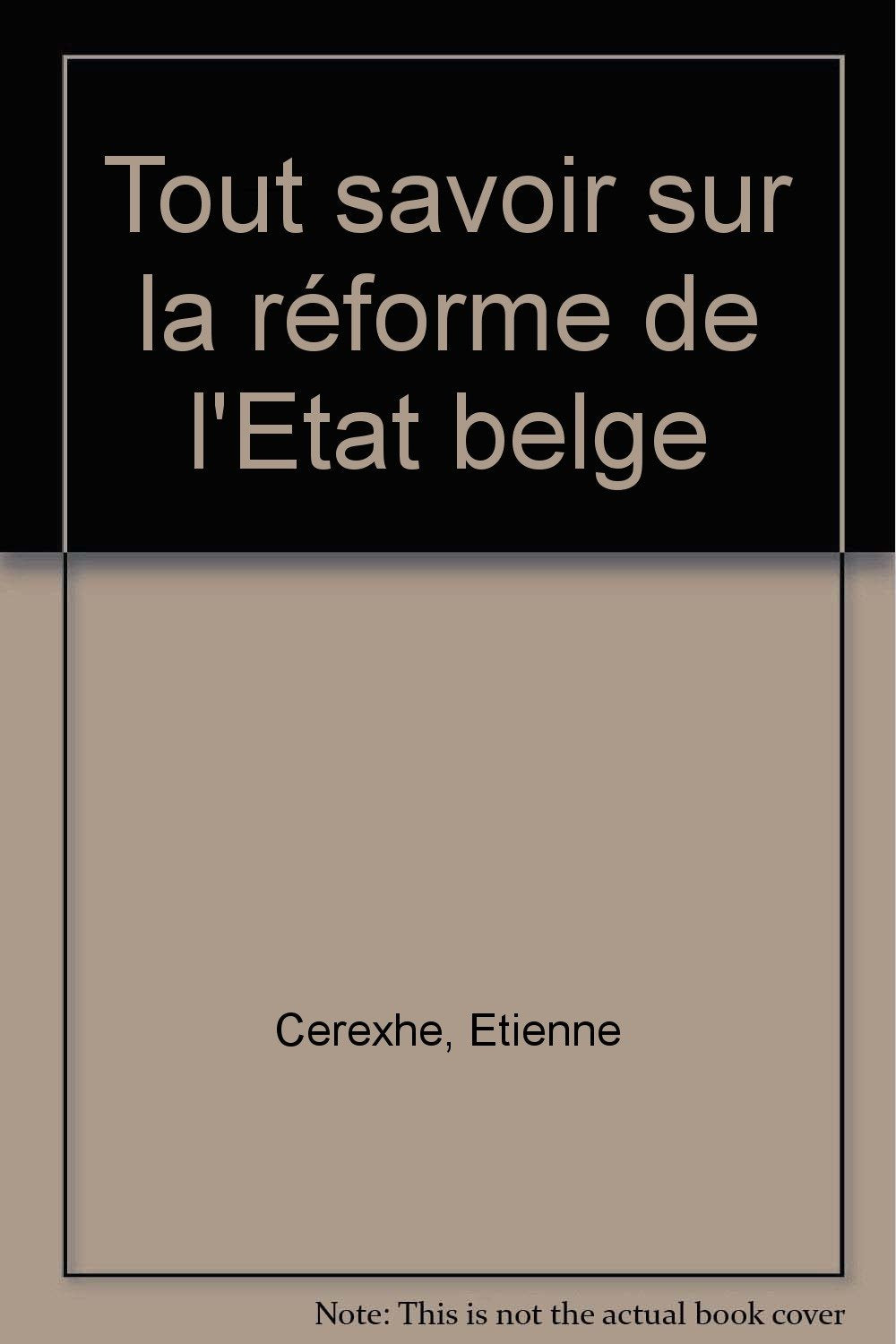 REFORME DE L'ETAT BELGE TOUT SAVOIR SUR - 2 EDITION book