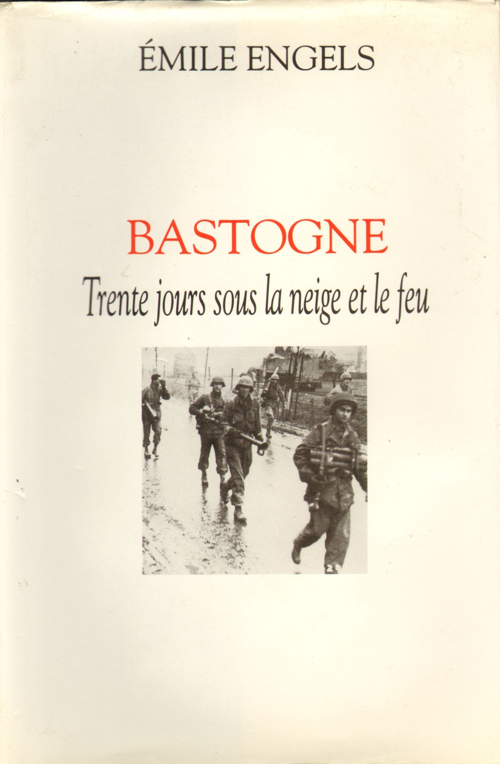 Bastogne : trente jours sous la neige et le feu book