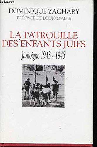 La patrouille des enfants juifs: Jamoigne 1943-1945 Politics & History