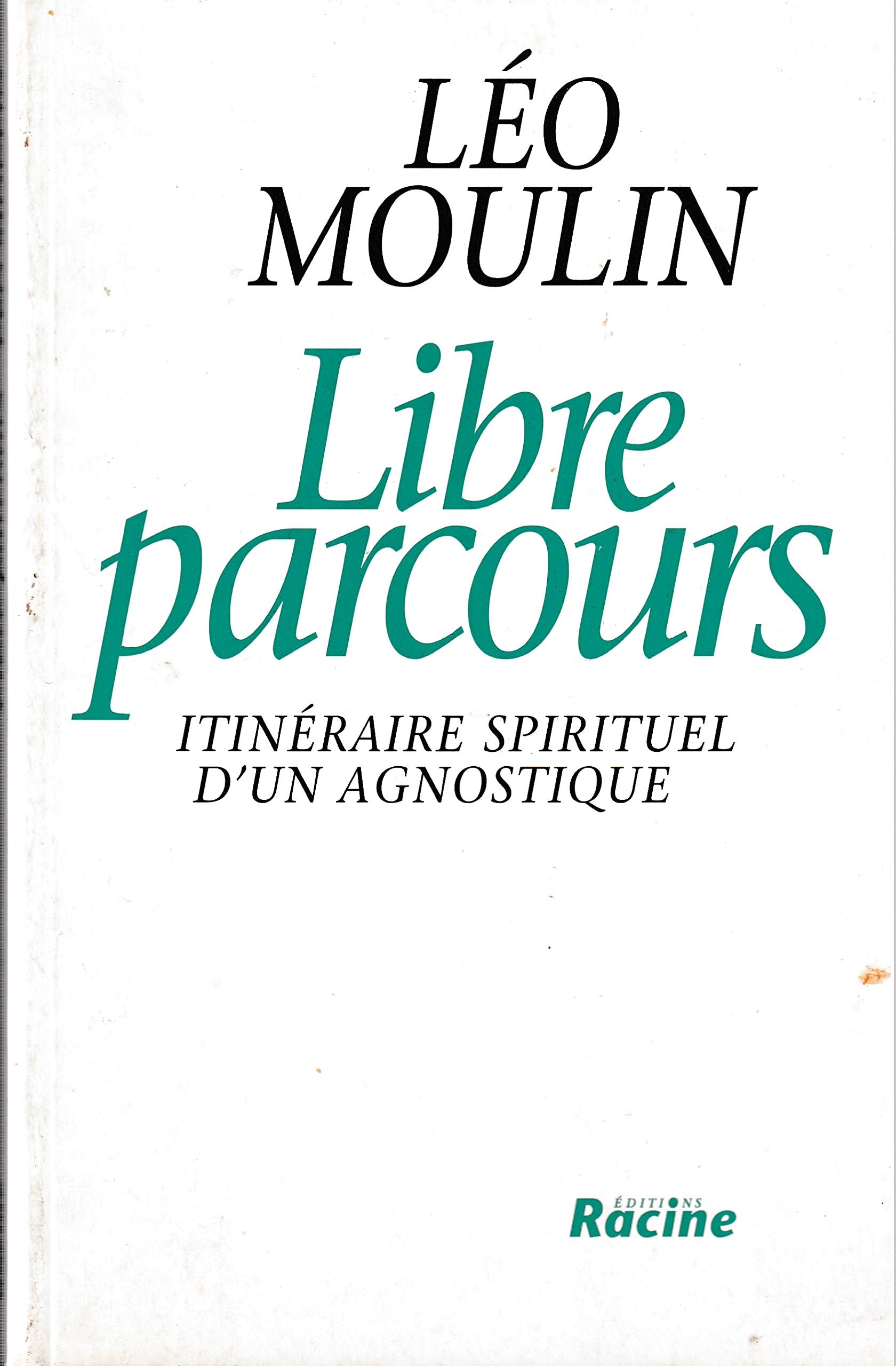Libre parcours : itinéraire spirituel d'un agnostique book