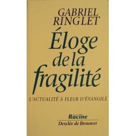 Eloge de la fragilité: L'actualité à fleur d'évangile, 2ème édition revue et augmentée Religion & Esotericism