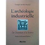 L'archeologie industrielle : de l'aventure a la science book
