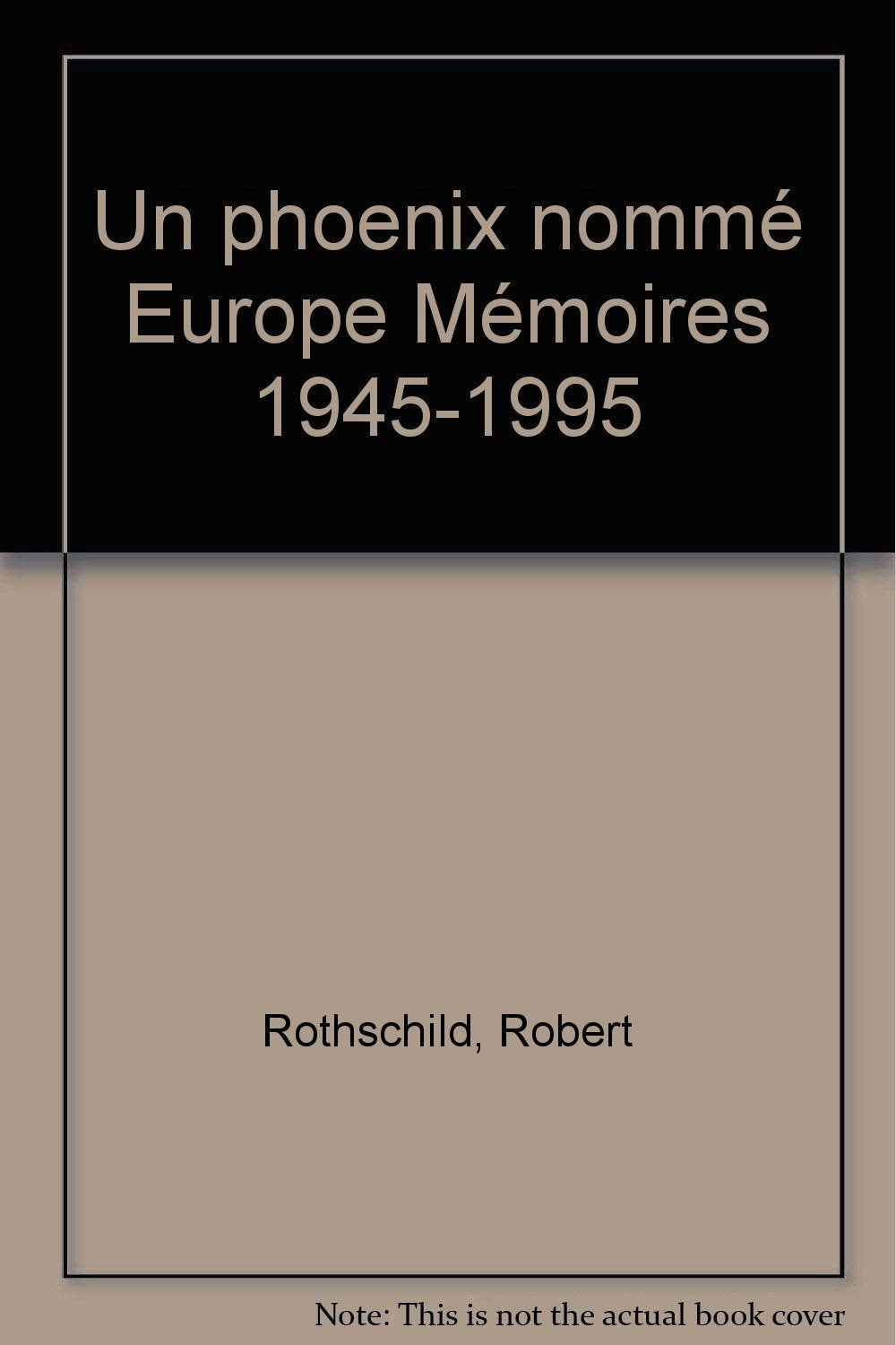 Un phoenix nommé Europe Mémoires 1945-1995 book