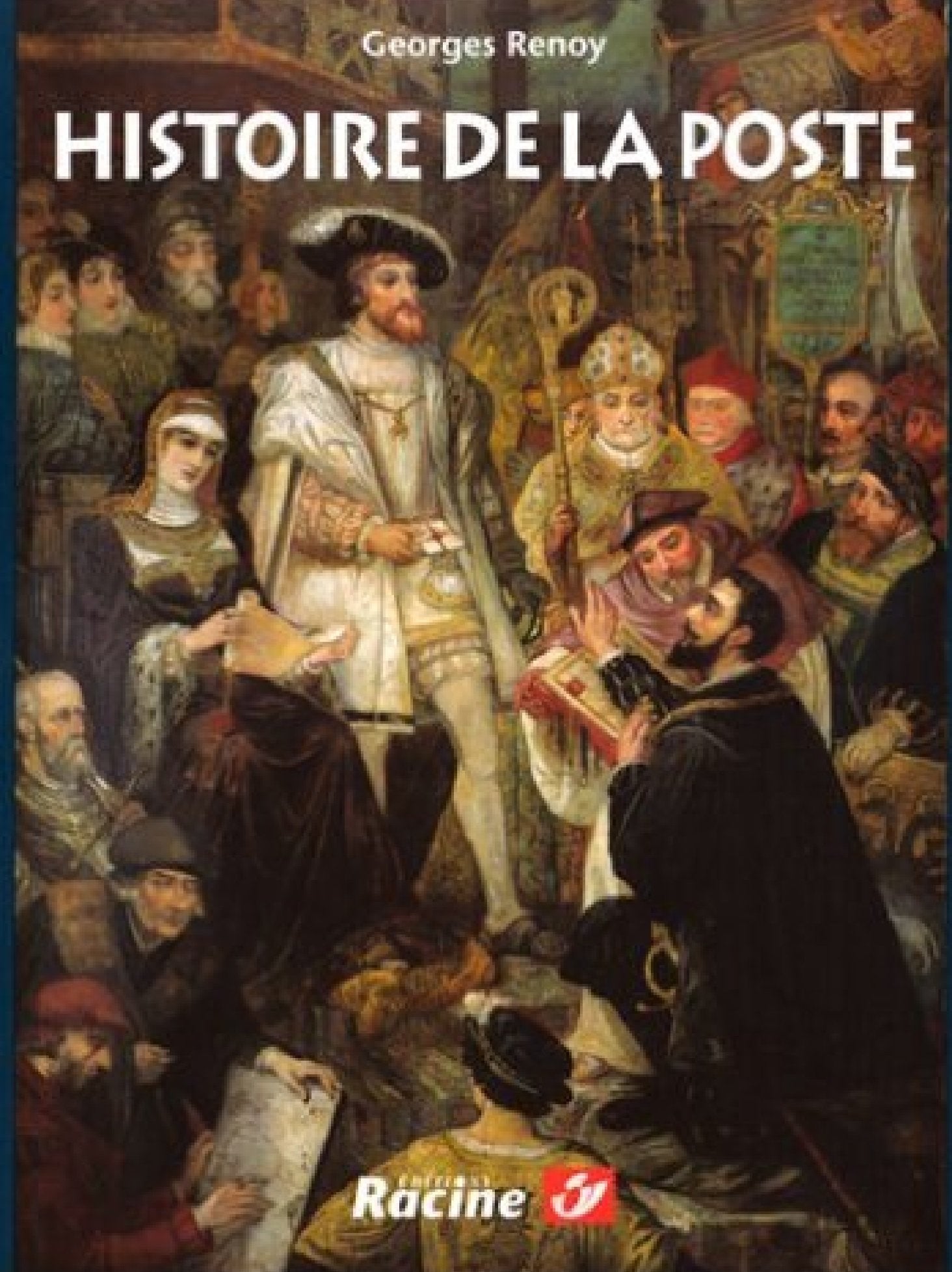 Histoire de la poste: Trait d'union universel Politics & History