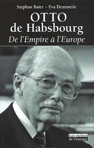 Otto de Habsbourg: De l'Empire à l'Europe Memories