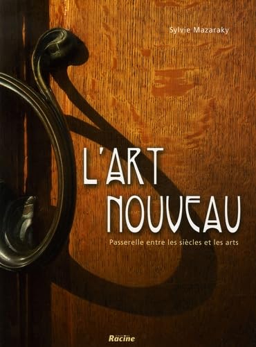 L'art nouveau: Passerelle entre les siècles et les arts Books