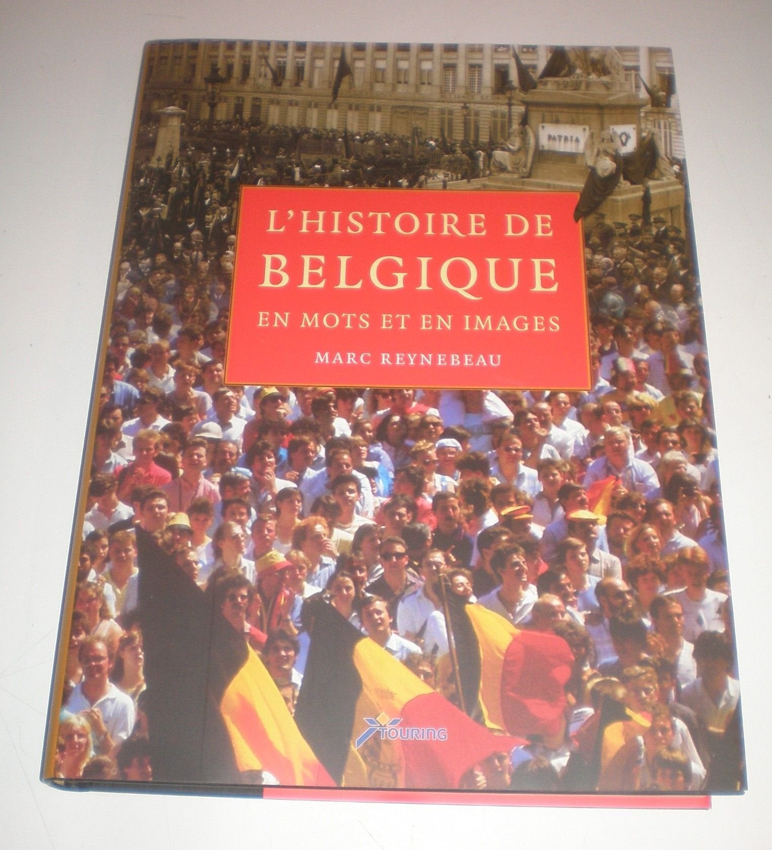 L'histoire de Belgique en mots et en images Politics & History