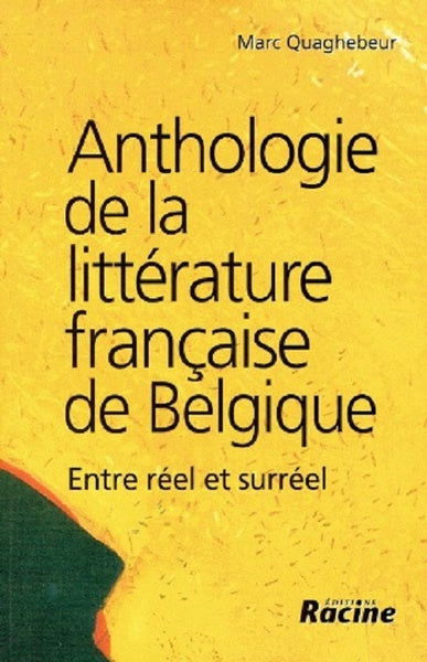 Anthologie de la littérature française de Belgique : entre réel et surréel Politics & History