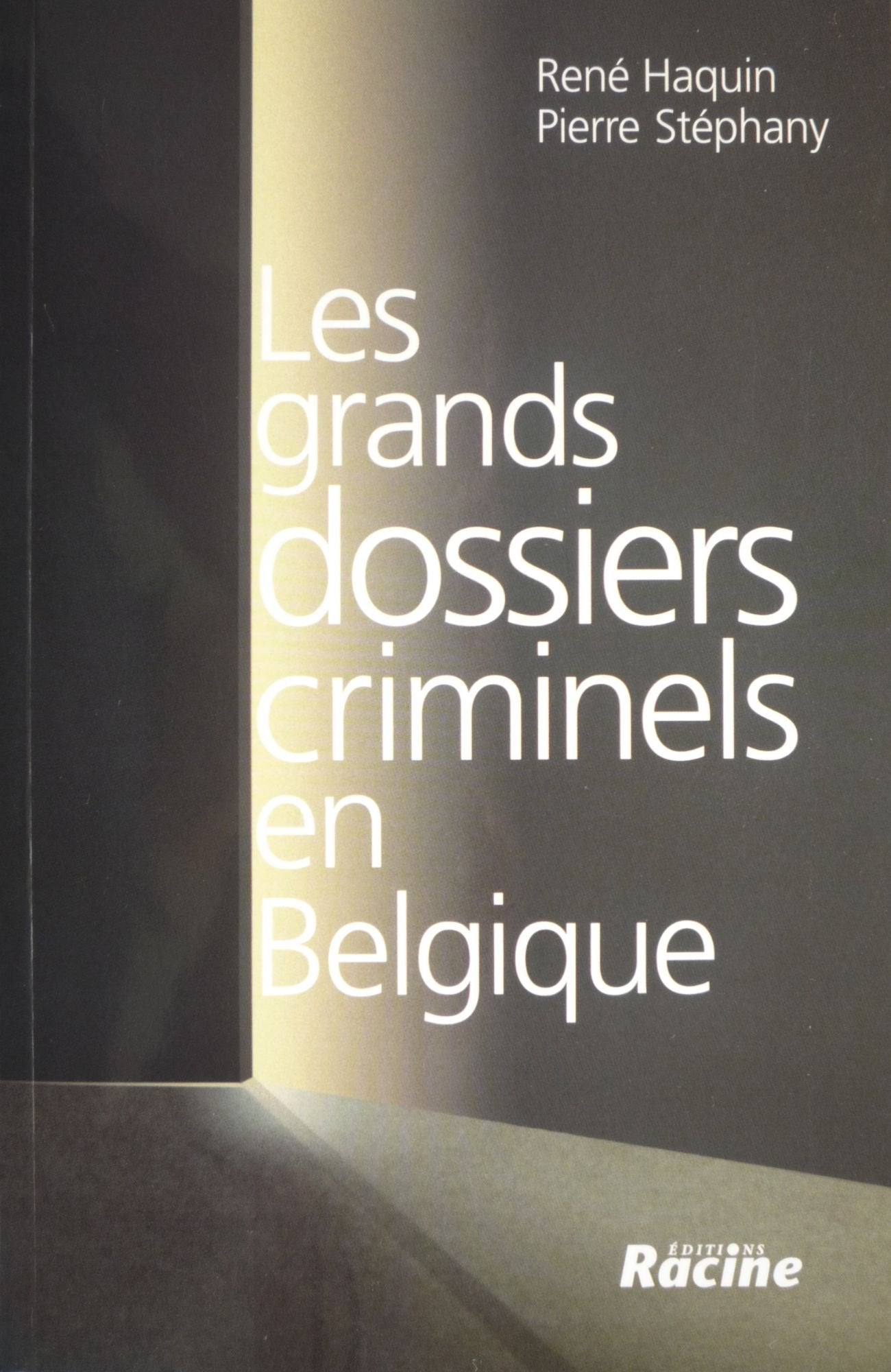 Les grands dossiers criminels en Belgique Politics & History