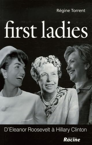 First ladies: D'Eleanor Roosevelt à Hilary Clinton Memories