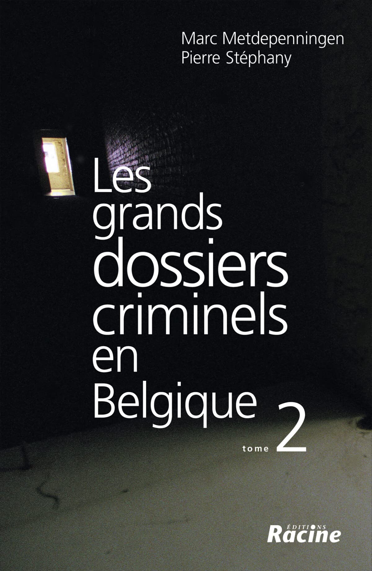 Les grands dossiers criminels en Belgique - tome 2 Politics & History