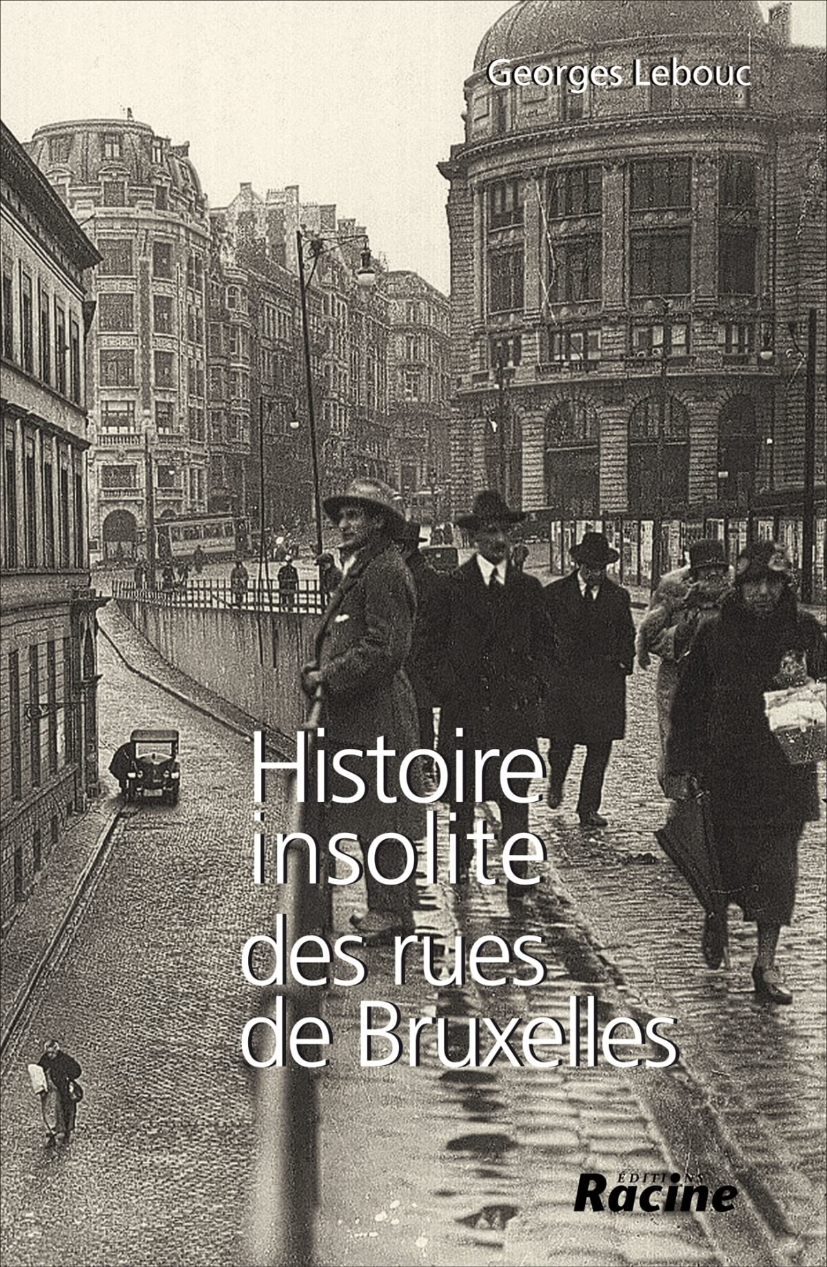 Histoire insolite des rues de Bruxelles Politics & History