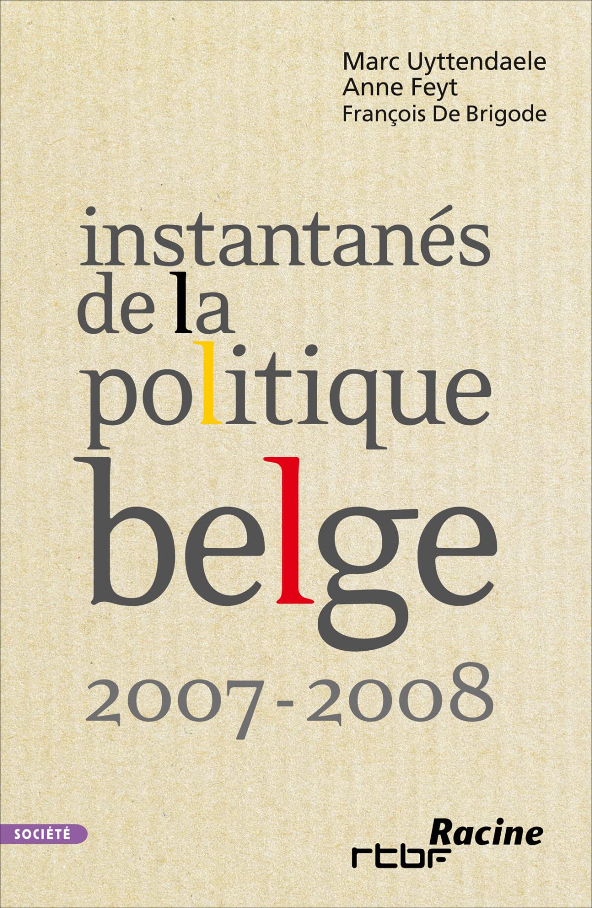 Instantanés de la politique belge: 2007- 2008 Politics & History