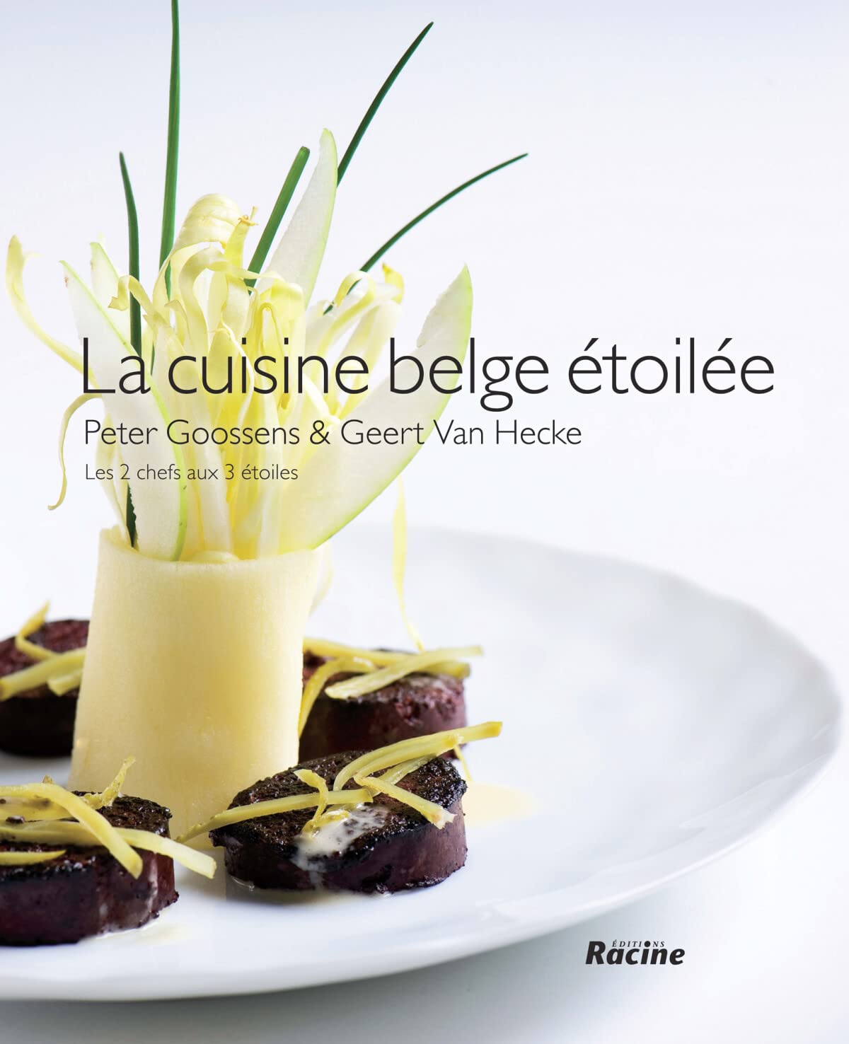 La cuisine belge étoilée: Les 2 chefs aux 3 étoiles Leisure, Home & Garden