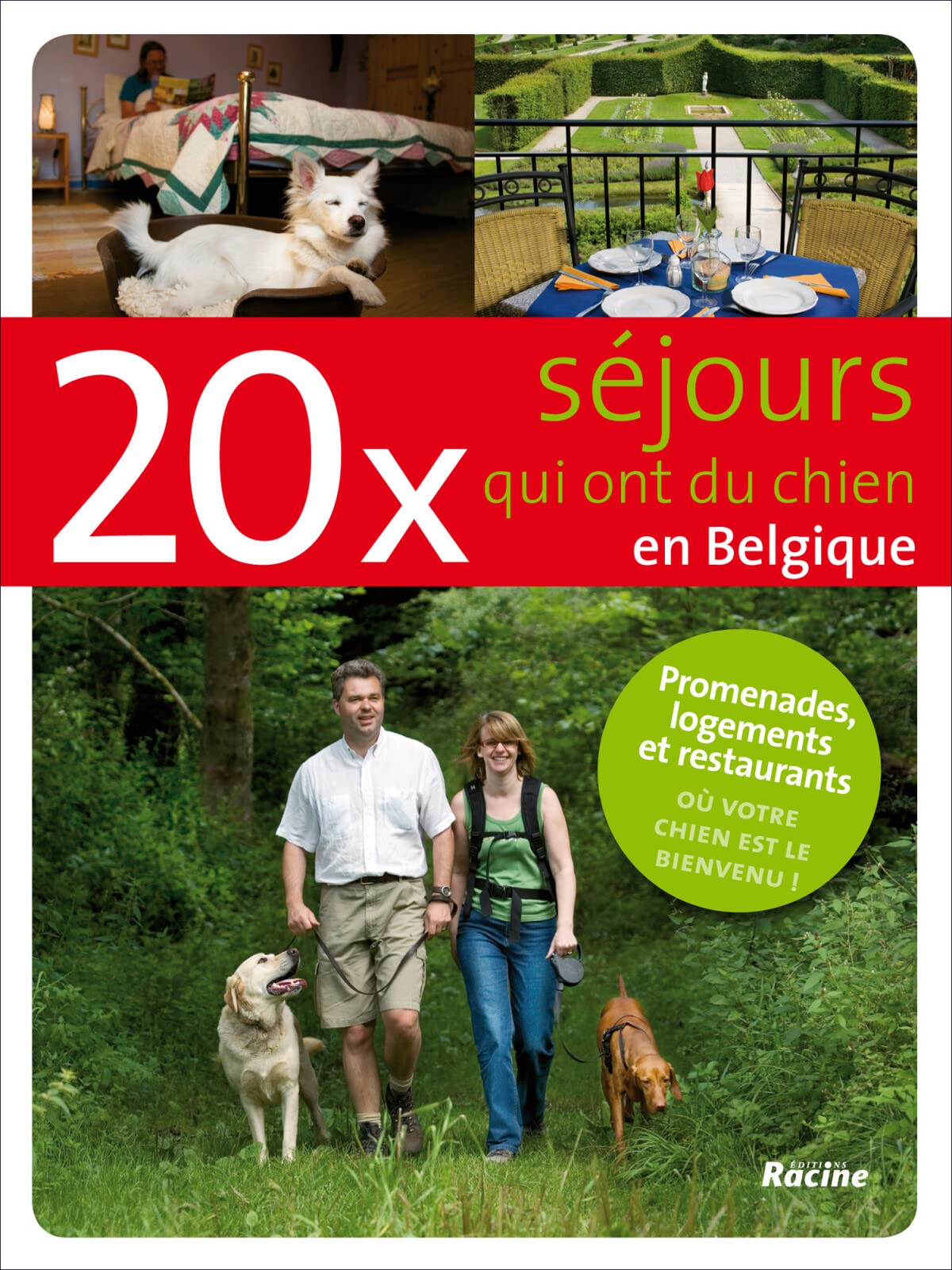 20 séjours qui ont du chien en Belgique: Promenades, logements et restaurants où votre chien est le bienvenu Leisure, Home & Garden