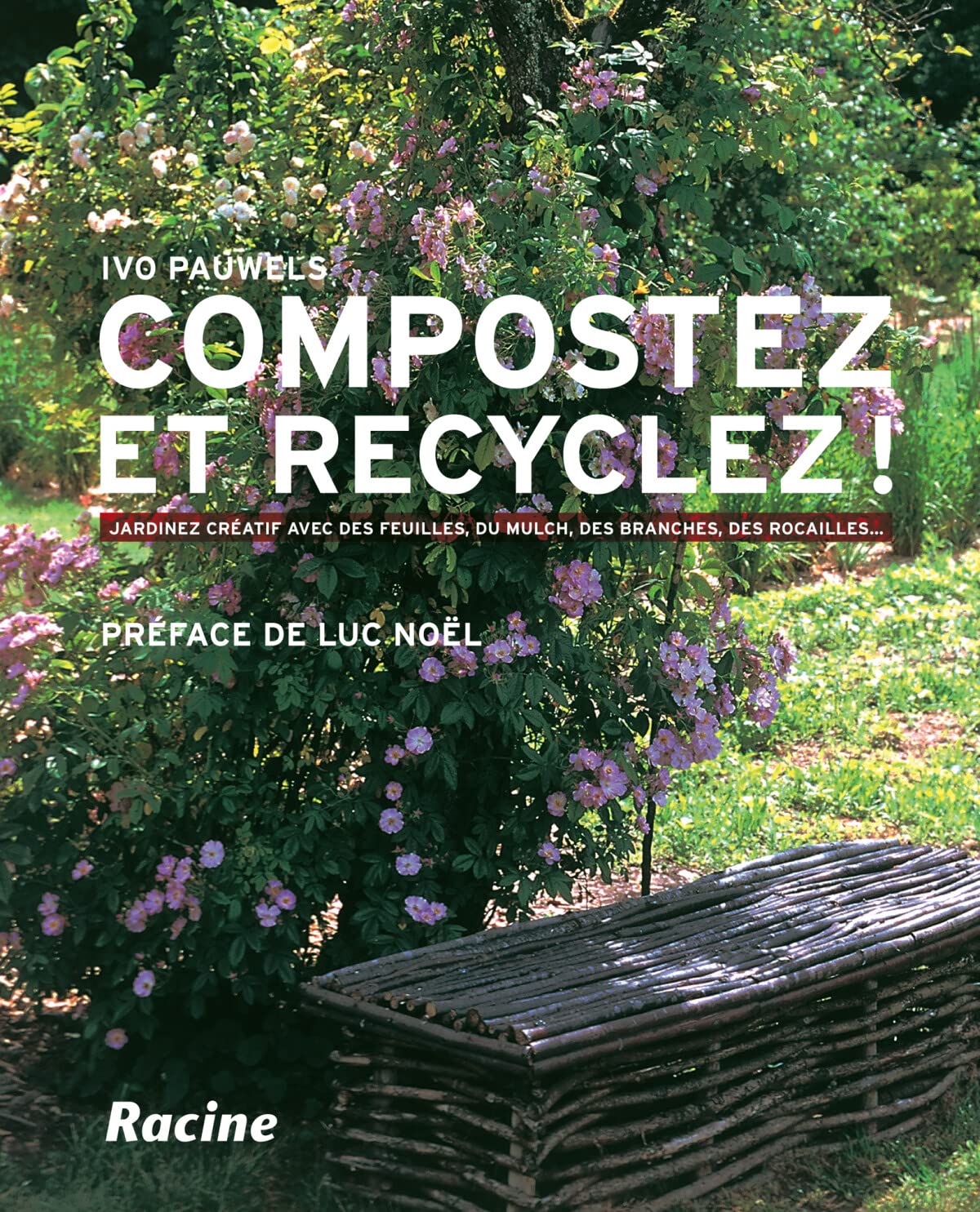 Compostez et recyclez !: Jardinez créatif avec des feuilles, du mulch, des branches, des rocailles... book