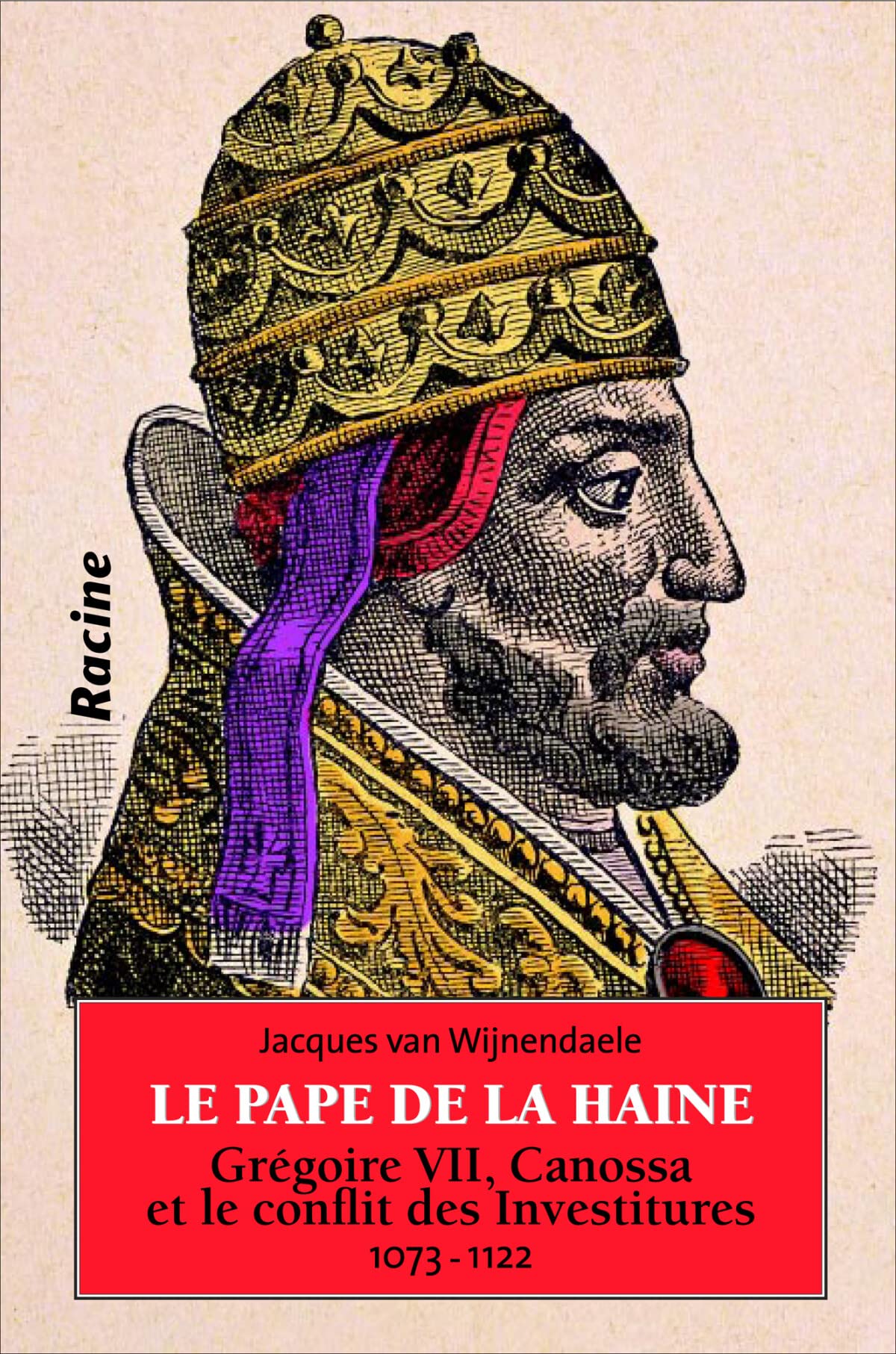 Le pape de la haine : Grégoire VII, Canossa et le conflit des Investitures, 1073-1122 book