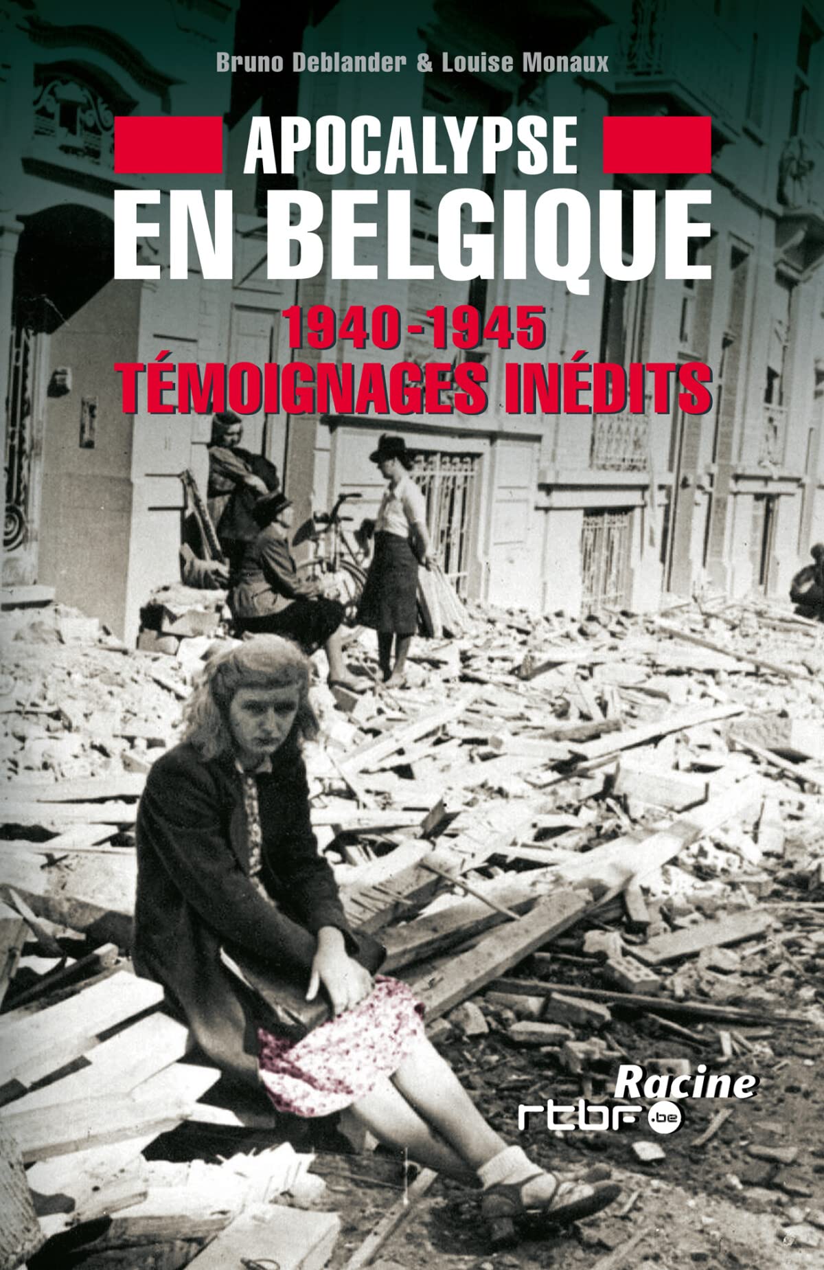 Apocalypse en Belgique: 1940-1945 Témoignages inédits Social Sciences
