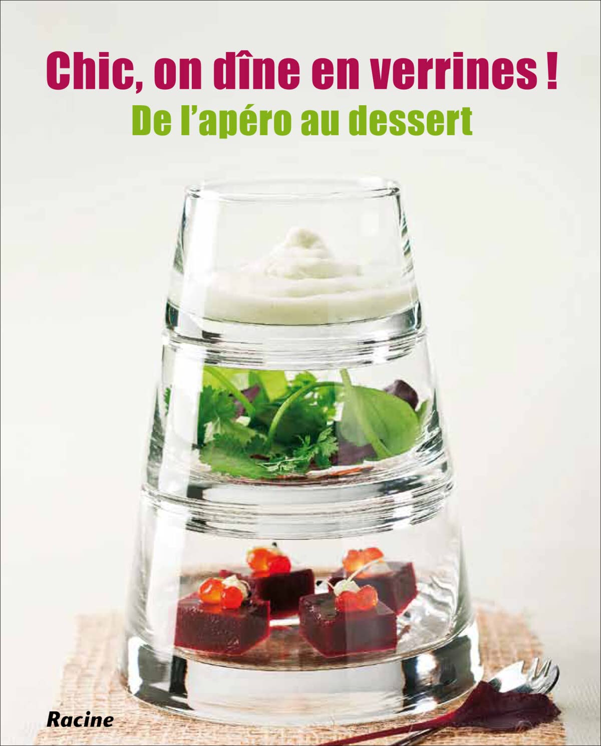 Chic, on dine en verrines ! De l'apéro au dessert book