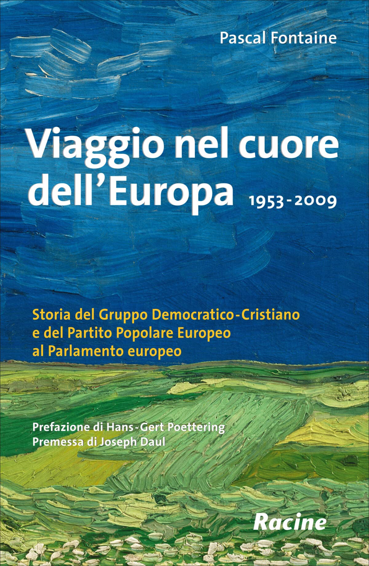 Viaggio nel cuore dell'europa : 1953-2009, storia del gruppo democratico-cristiano e del partito pop book