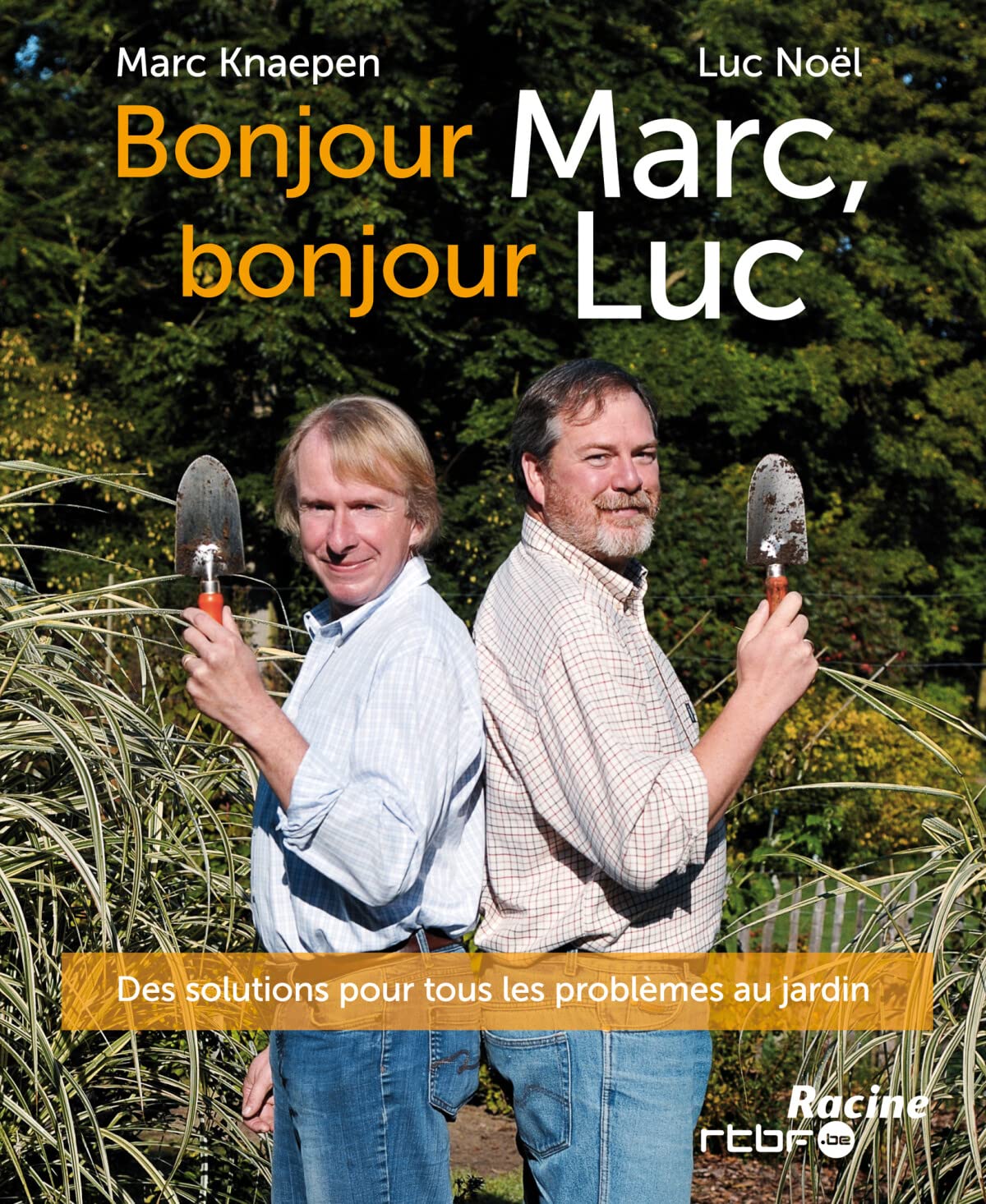 Bonjour Marc, bonjour Luc: Des solutions pour tous les problèmes au jardin book