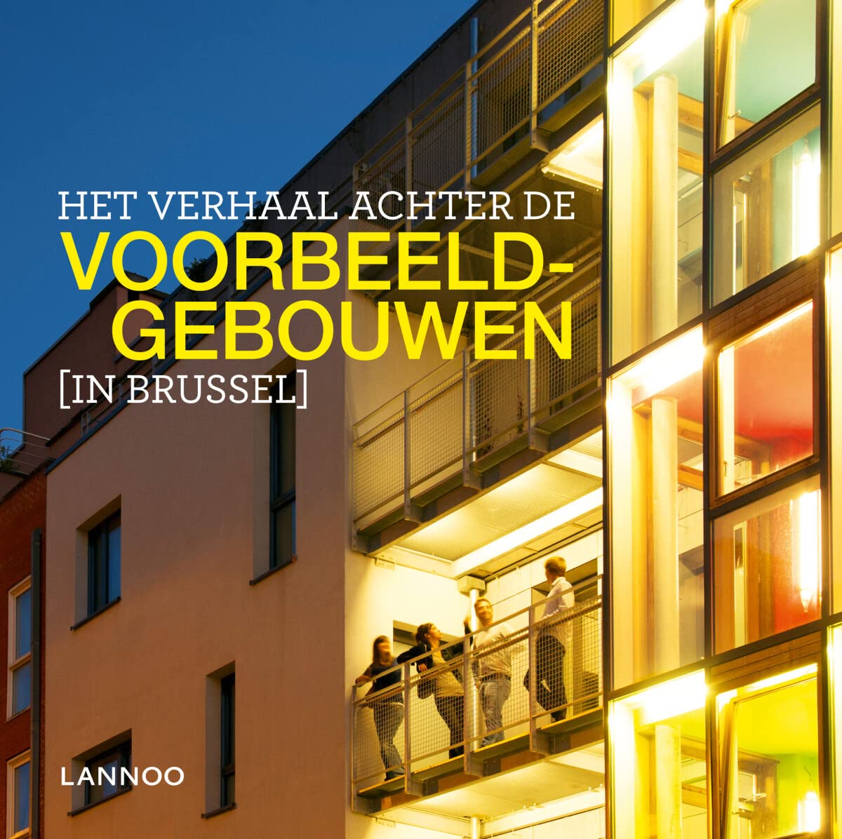 Het verhaal achter de voorbeeldgebouwen (in Brussel) book