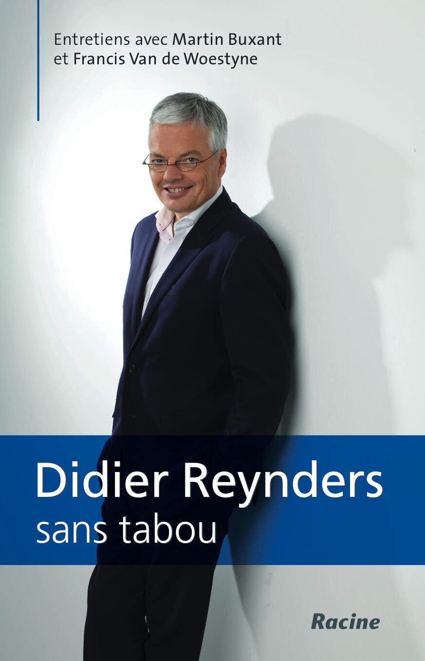 Didier Reynders sans tabou: Entretiens avec Martin Buxant et Francis Van de Woestyne Politics & History