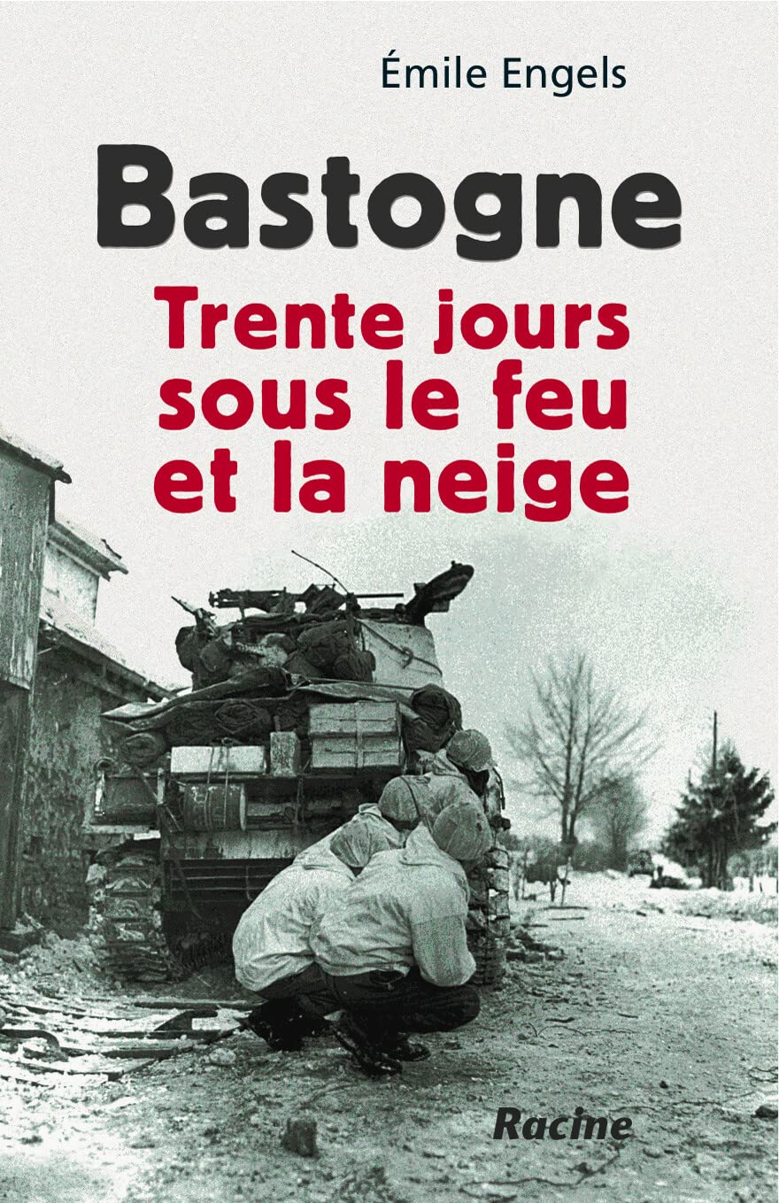 Bastogne : trente jours sous le feu et la neige book
