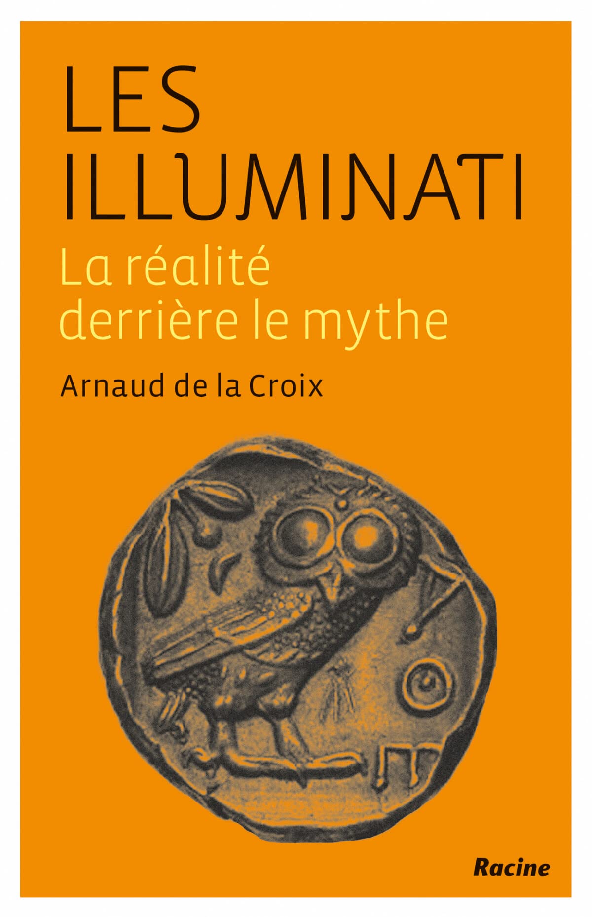 Les Illuminati: La réalité derrière le mythe book