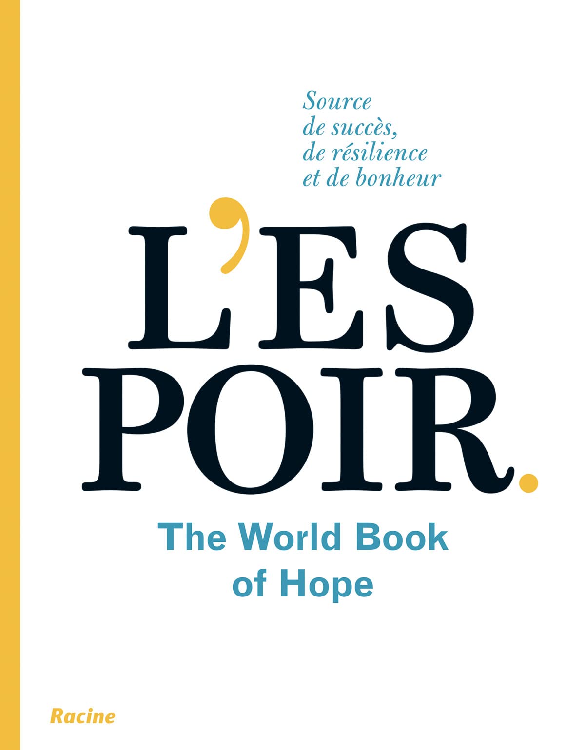 L'espoir : source de succes, de resilience et de bonheur, the world book of hope book