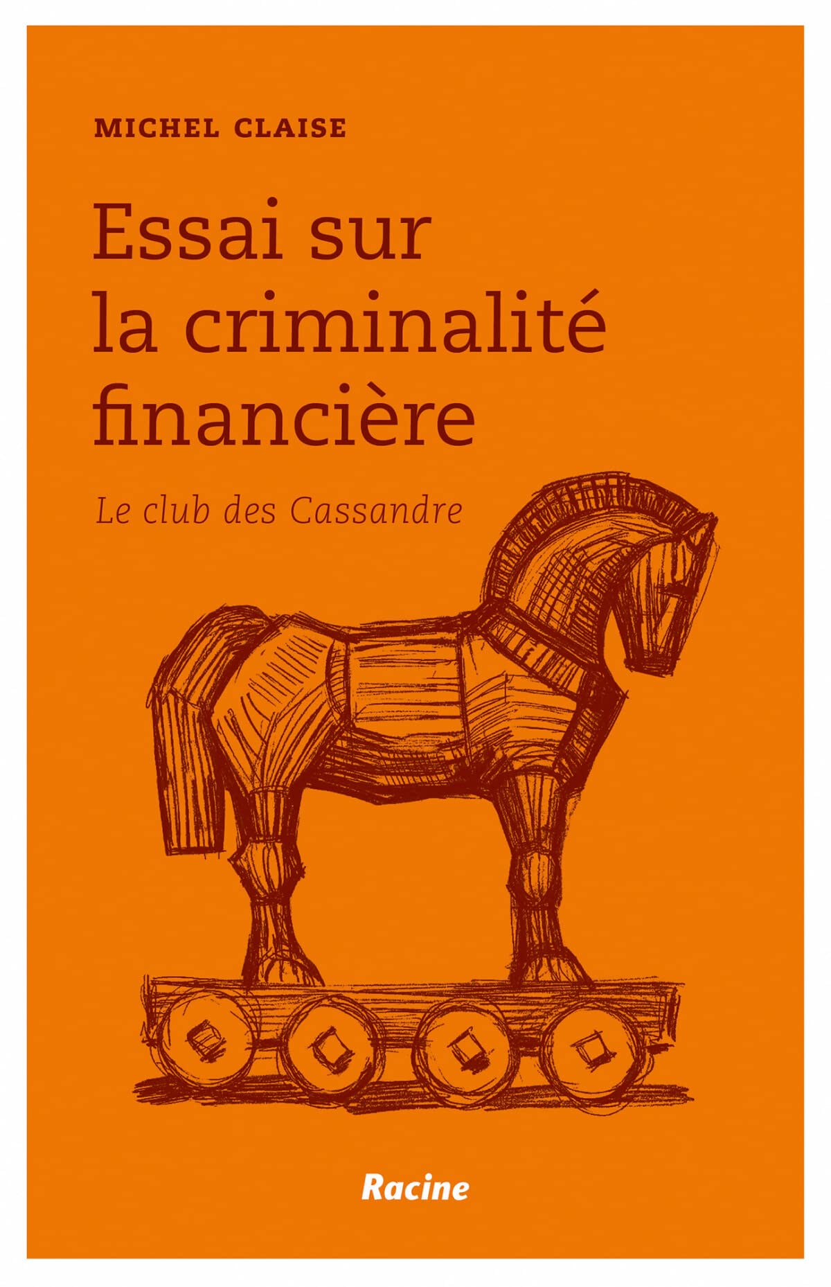Essai sur la criminalité financière: Le club des Cassandre Business, Finance & Career