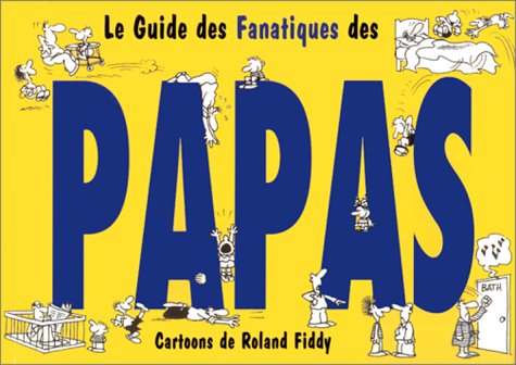 Le Guide Des Fanatiques Des Papas book