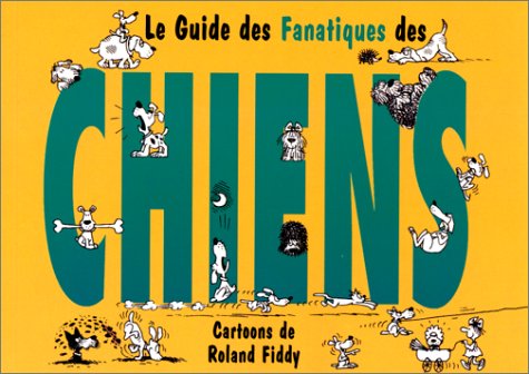 Le Guide Des Fanatiques Des Chiens book