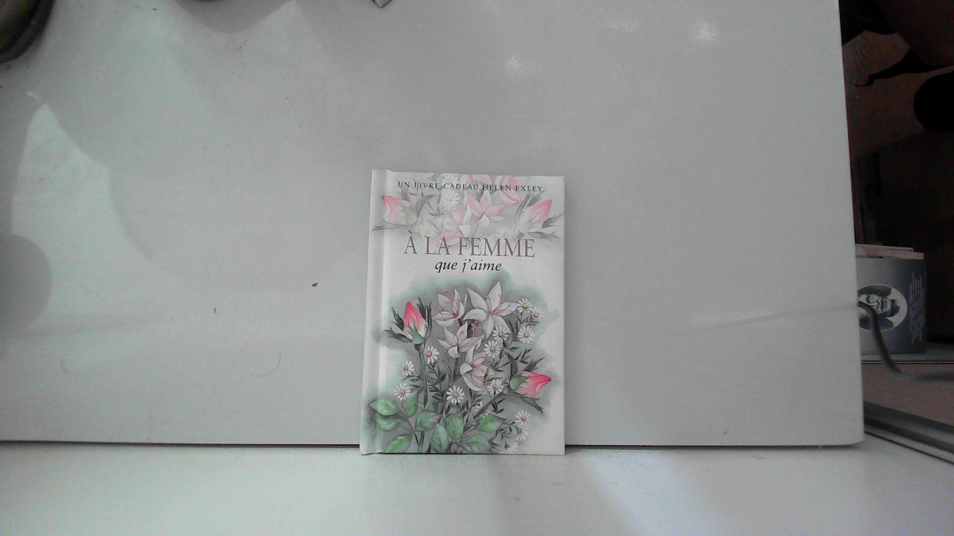 A LA FEMME QUE J'AIME Nlle Edition Leisure, Home & Garden