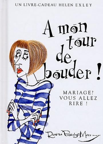 A mon tour de bouder !: Mariage ? Vous allez rire ! book