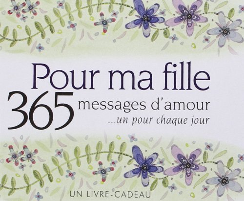 POUR MA FILLE - 365 MESSAGES D'AMOUR book