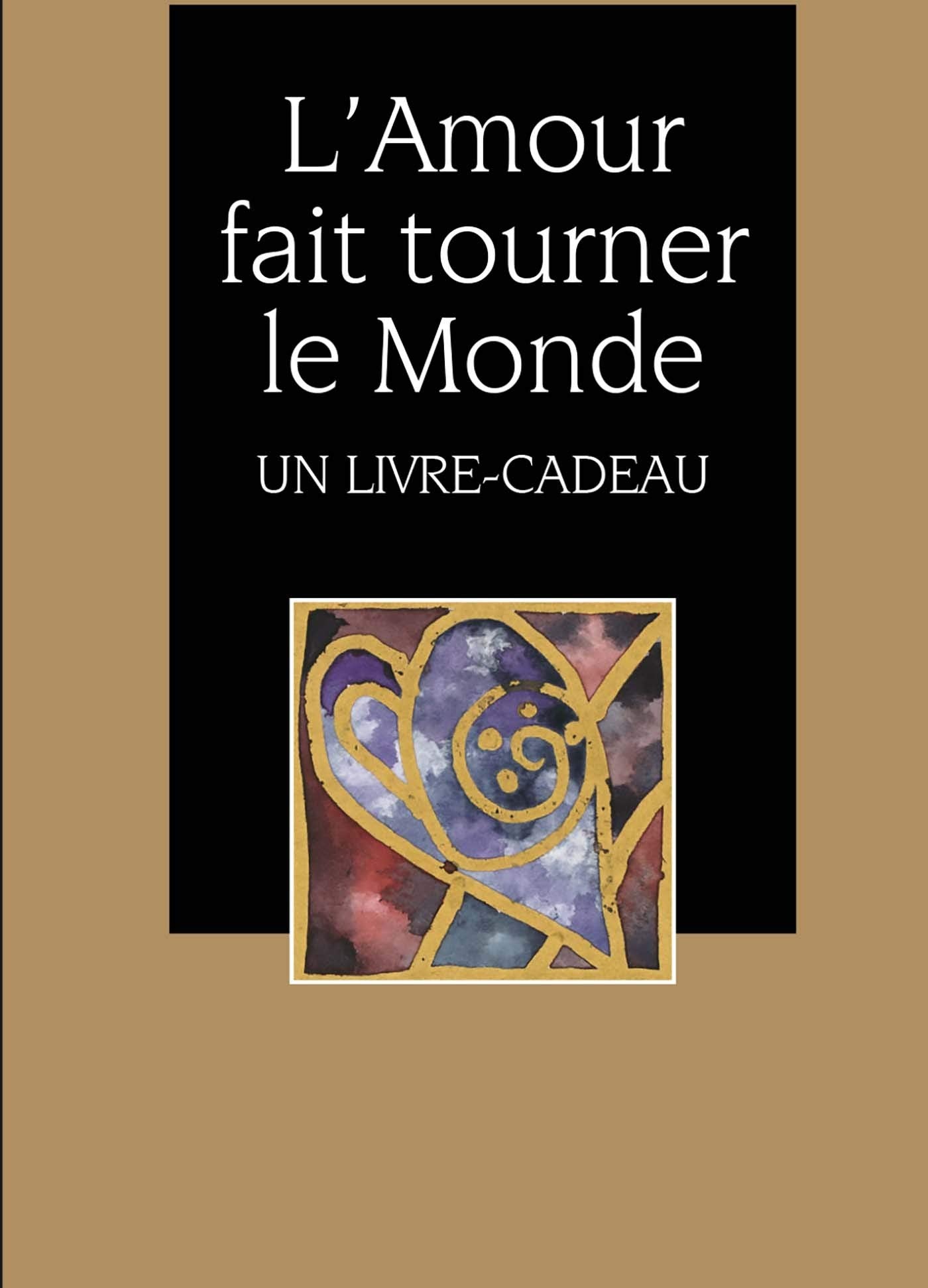 AMOUR FAIT TOURNER LE MONDE (L') book