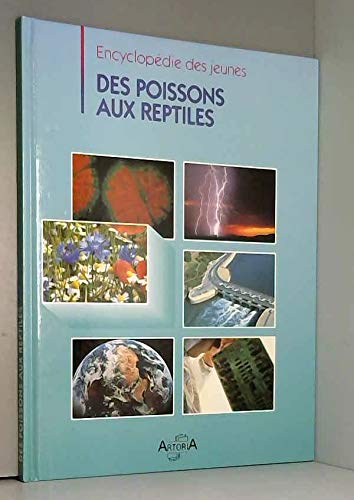 Des poissons aux reptiles (Encyclopédie des jeunes) Books
