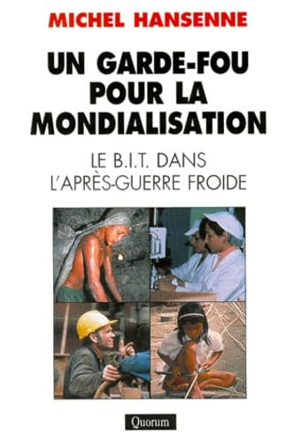 Un Garde-Fou Pour La Mondialisation. Le Bit Dans L'Apres-Guerre Froide Books